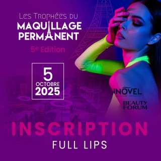 Inscription "Les trophées du maquillage permanent" Catégorie Full lips