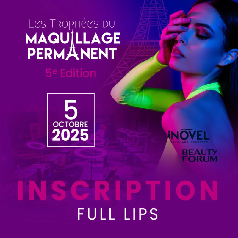 Inscription "Les trophées du maquillage permanent" Catégorie Full lips